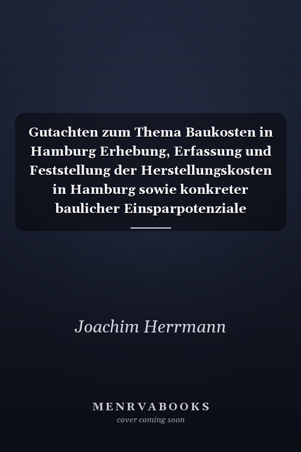Gutachten zum Thema Baukosten in Hamburg Erhebung, Erfassung und Feststellung der Herstellungskosten in Hamburg sowie konkreter baulicher Einsparpotenziale einschließlich einer Vergleichsanalyse zur Bestimmung des aktuellen Kostenniveaus in anderen Großstädten