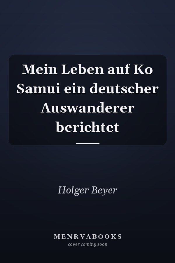 Mein Leben auf Ko Samui ein deutscher Auswanderer berichtet