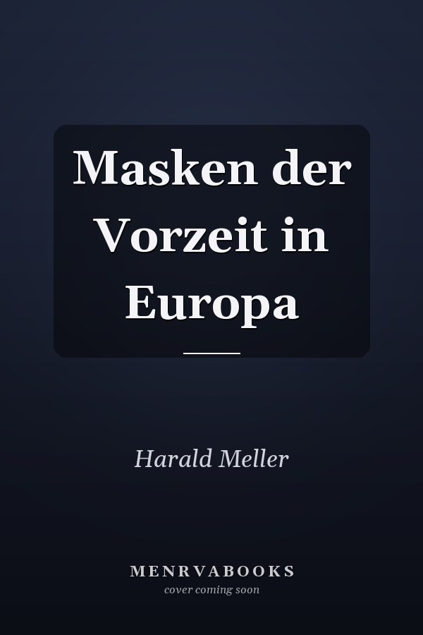 Masken der Vorzeit in Europa