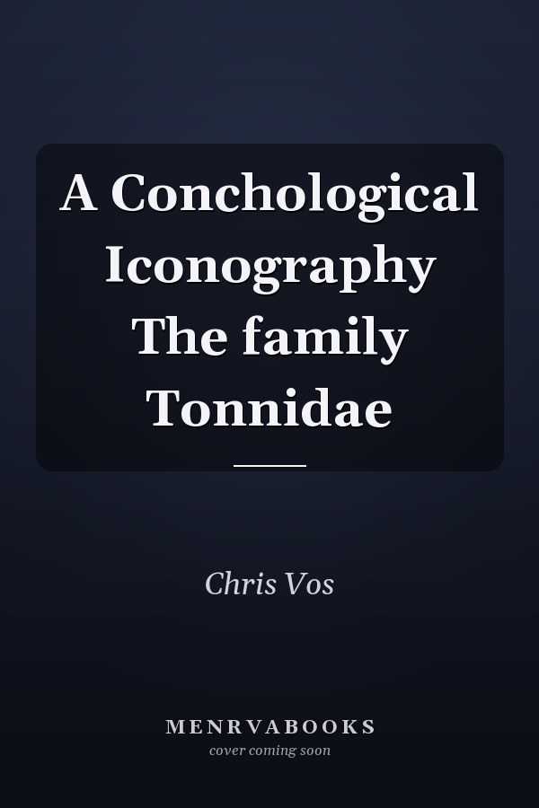A Conchological Iconography The family Tonnidae