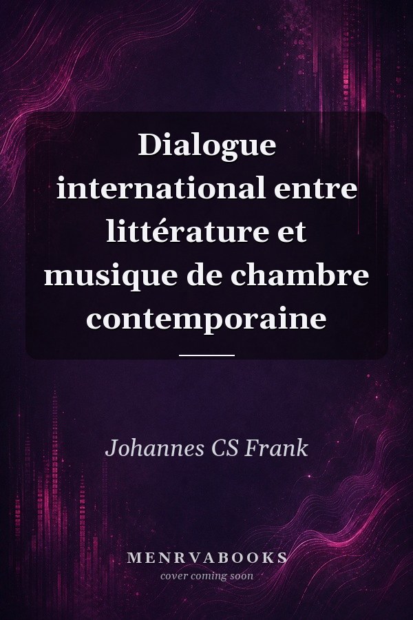 Dialogue international entre littérature et musique de chambre contemporaine