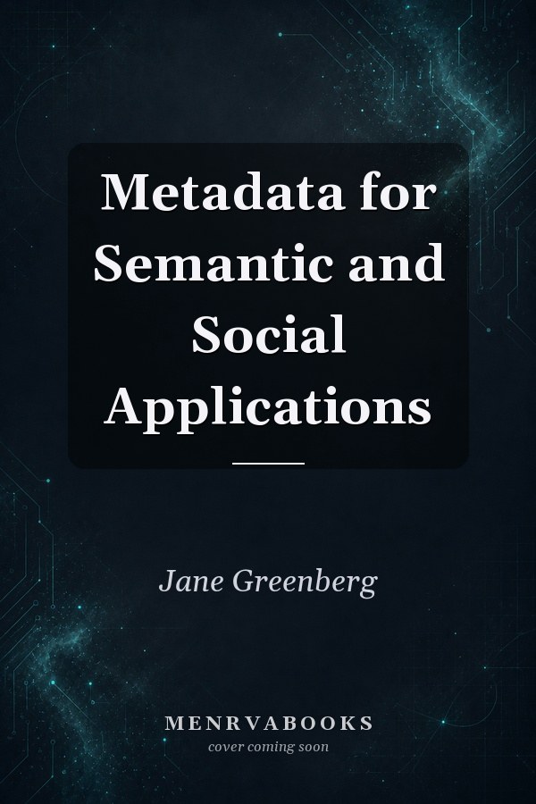 Metadata for Semantic and Social Applications
