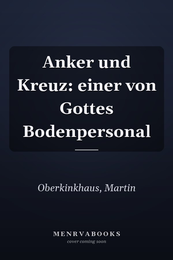 Anker und Kreuz: einer von Gottes Bodenpersonal