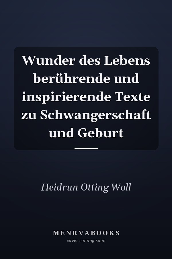 Wunder des Lebens berührende und inspirierende Texte zu Schwangerschaft und Geburt
