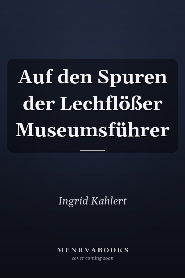 Auf den Spuren der Lechflößer Museumsführer