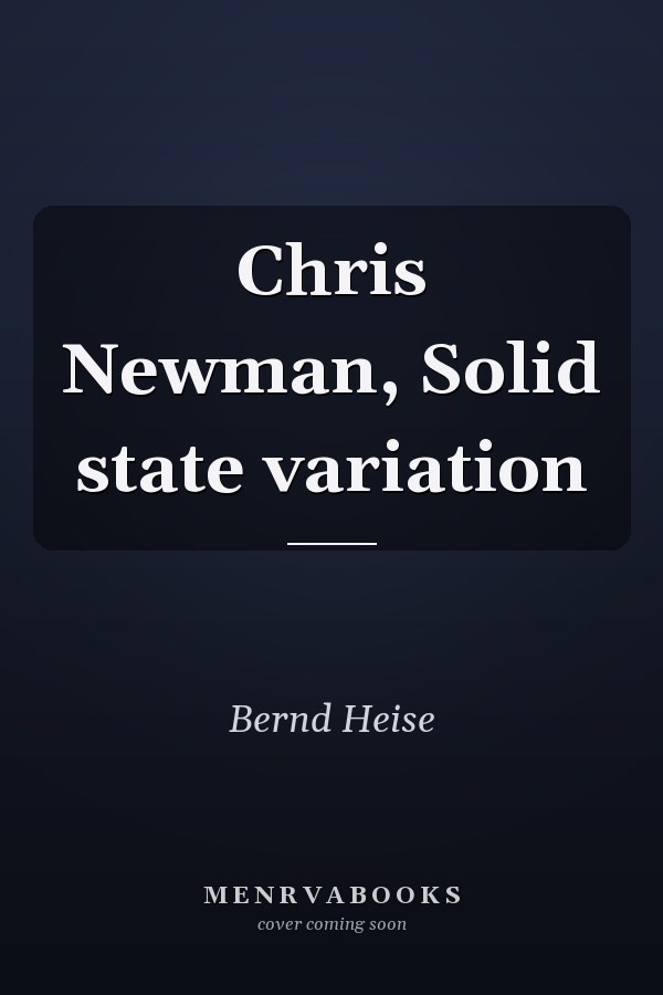 Chris Newman, Solid state variation