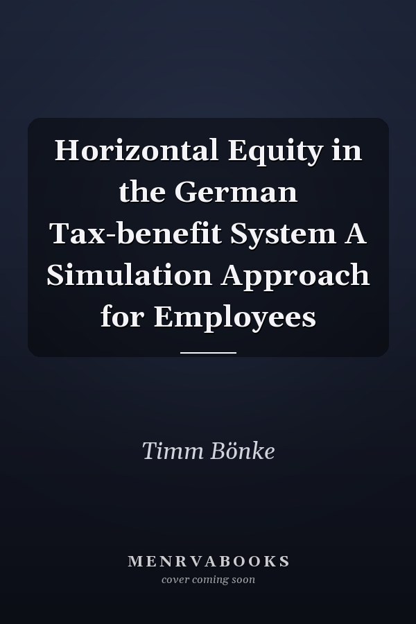 Horizontal Equity in the German Tax-benefit System A Simulation Approach for Employees