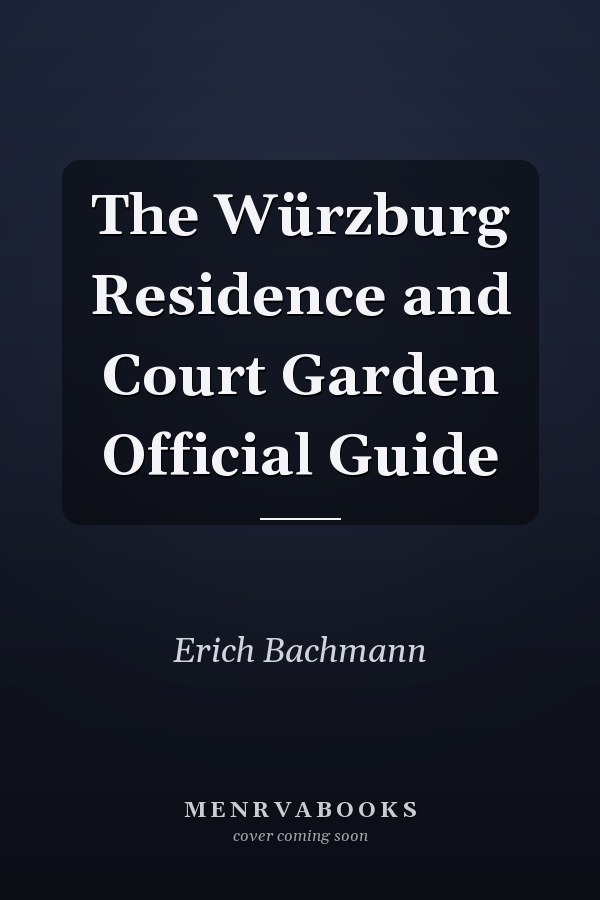 The Würzburg Residence and Court Garden Official Guide