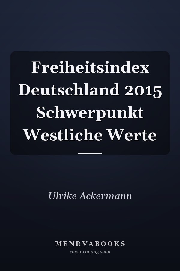 Freiheitsindex Deutschland 2015 Schwerpunkt Westliche Werte
