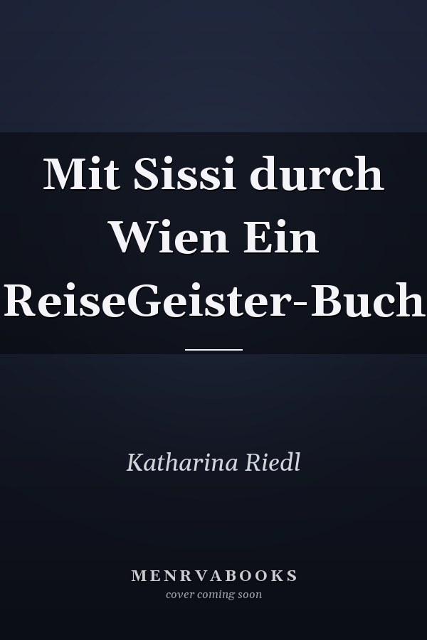 Mit Sissi durch Wien Ein ReiseGeister-Buch