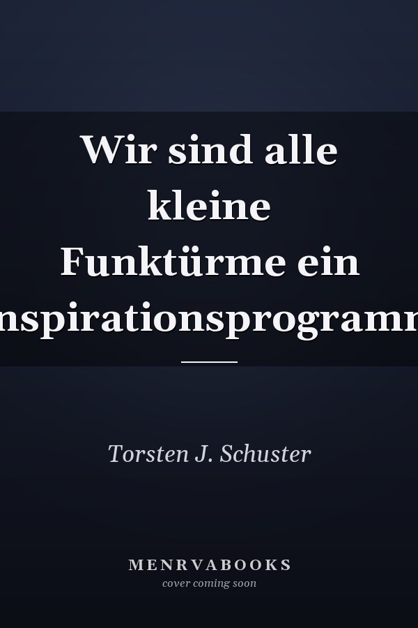 Wir sind alle kleine Funktürme ein Inspirationsprogramm