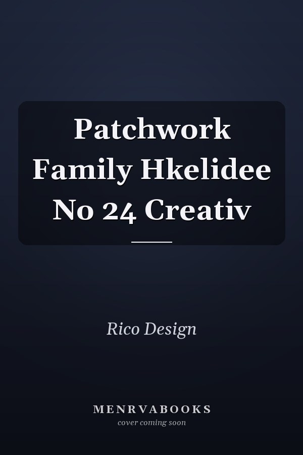 Patchwork Family Hkelidee No 24 Creativ