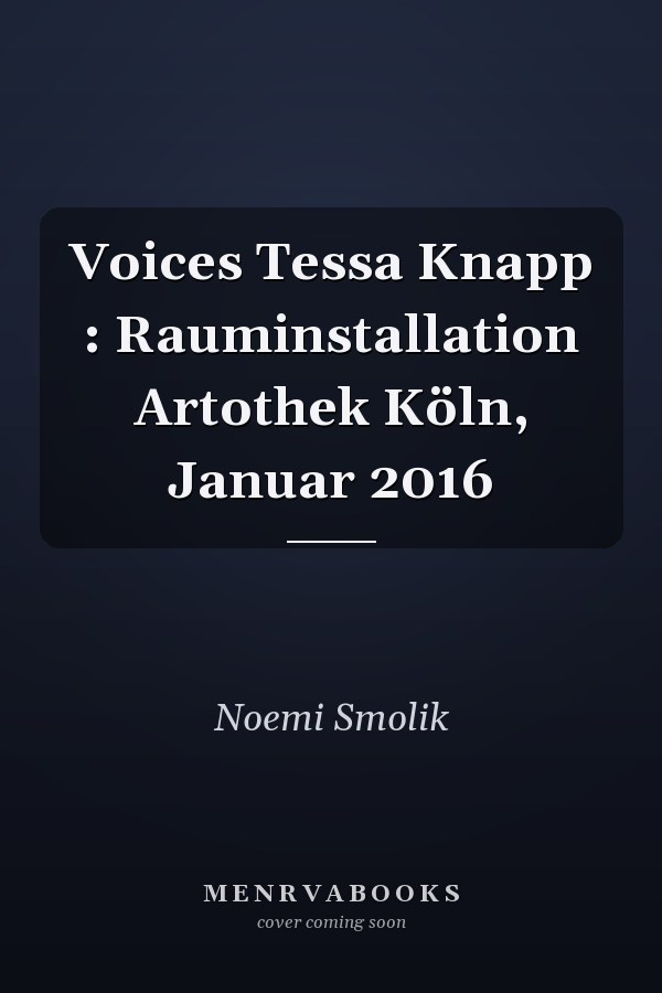 Voices Tessa Knapp : Rauminstallation Artothek Köln, Januar 2016
