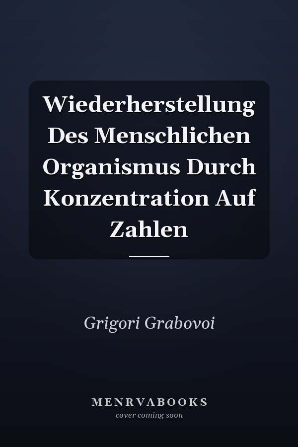 Wiederherstellung Des Menschlichen Organismus Durch Konzentration Auf Zahlen