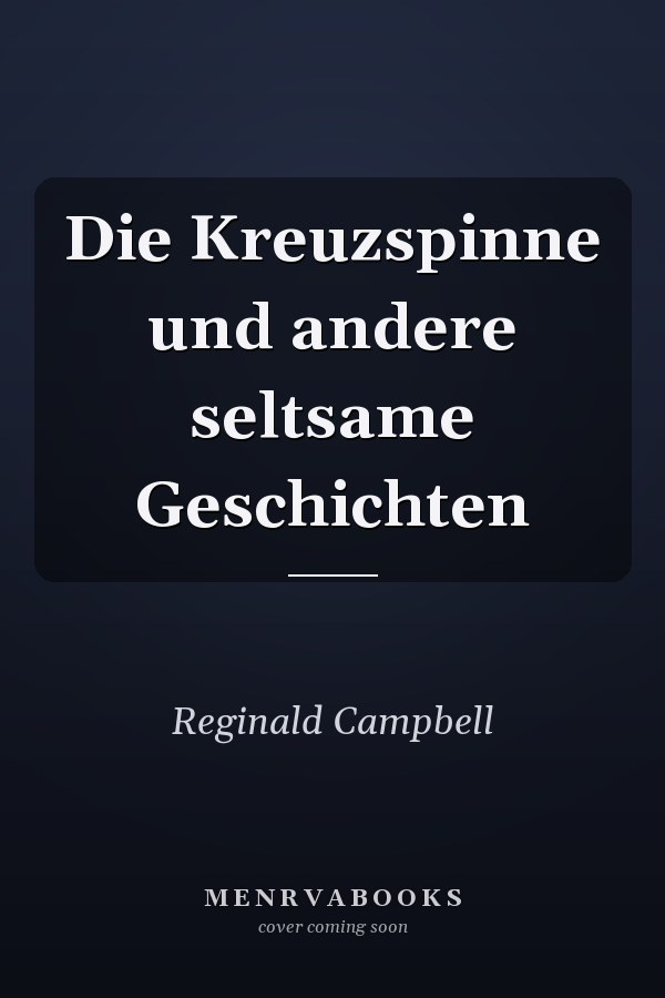 Die Kreuzspinne und andere seltsame Geschichten