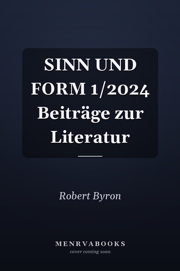 SINN UND FORM 1/2024 Beiträge zur Literatur