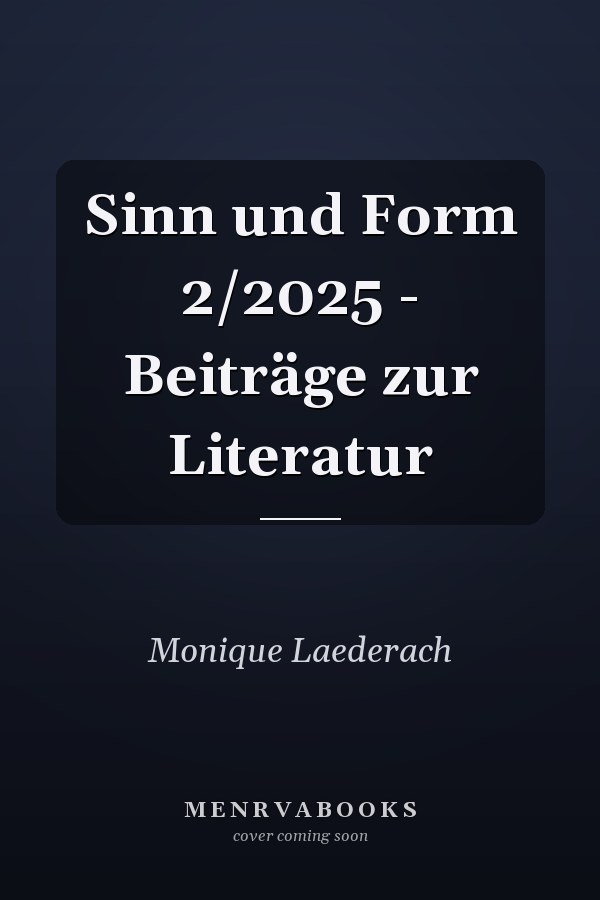 Sinn und Form 2/2025 - Beiträge zur Literatur