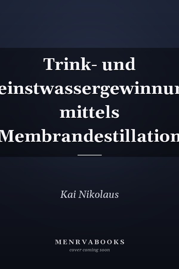 Trink- und Reinstwassergewinnung mittels Membrandestillation