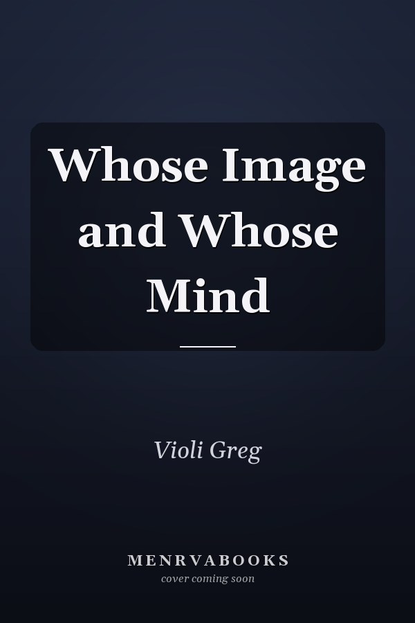 Whose Image and Whose Mind