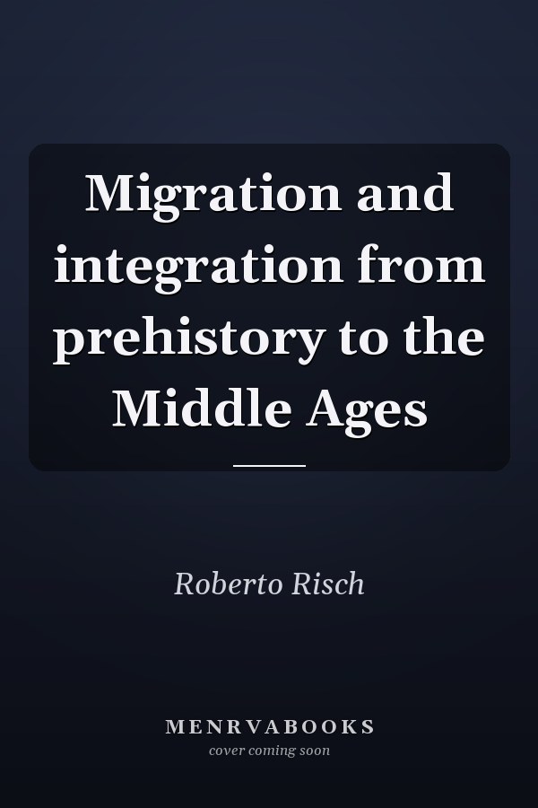 Migration and integration from prehistory to the Middle Ages