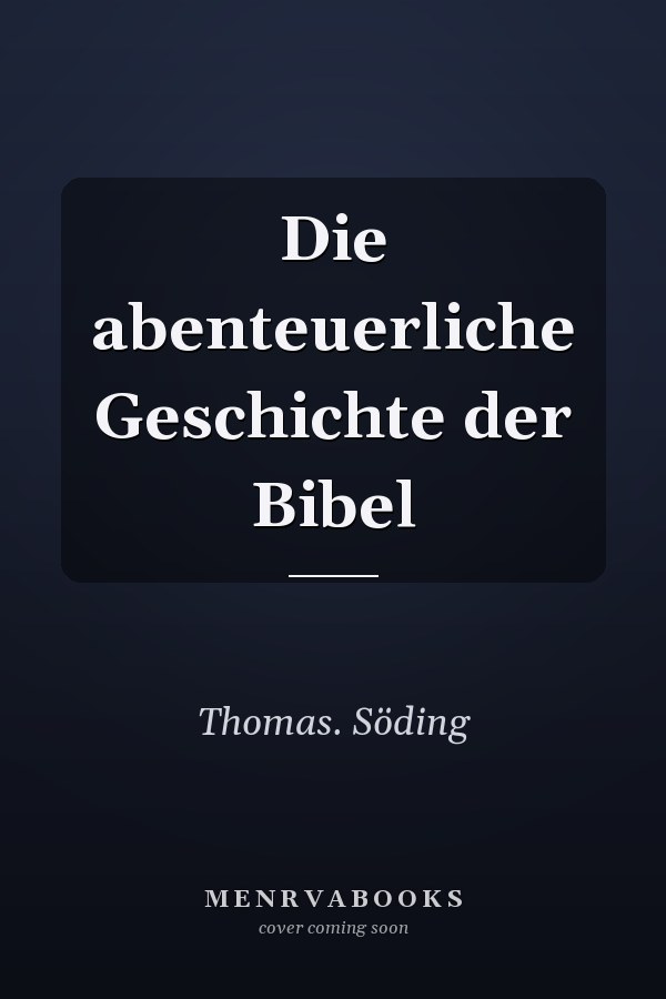 Die abenteuerliche Geschichte der Bibel