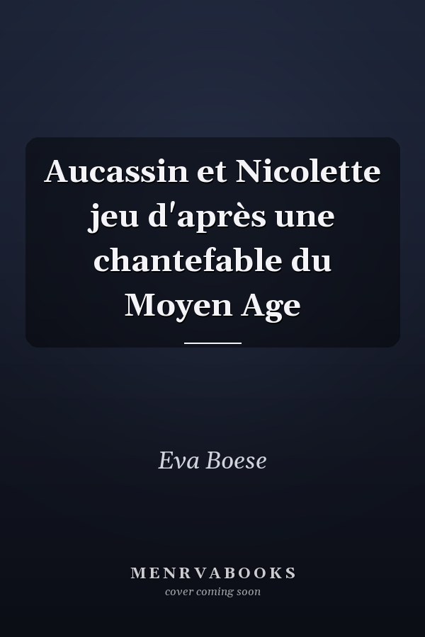 Aucassin et Nicolette jeu d'après une chantefable du Moyen Age