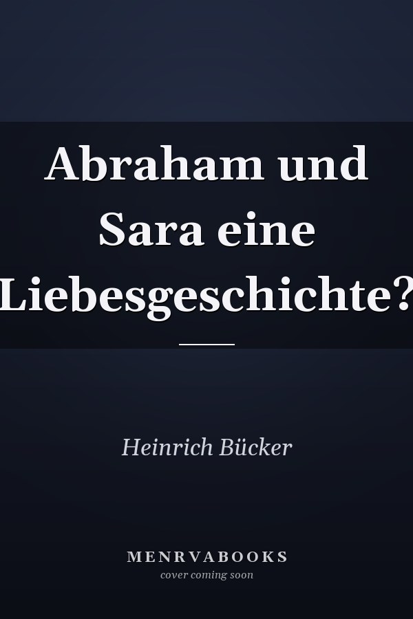 Abraham und Sara eine Liebesgeschichte?