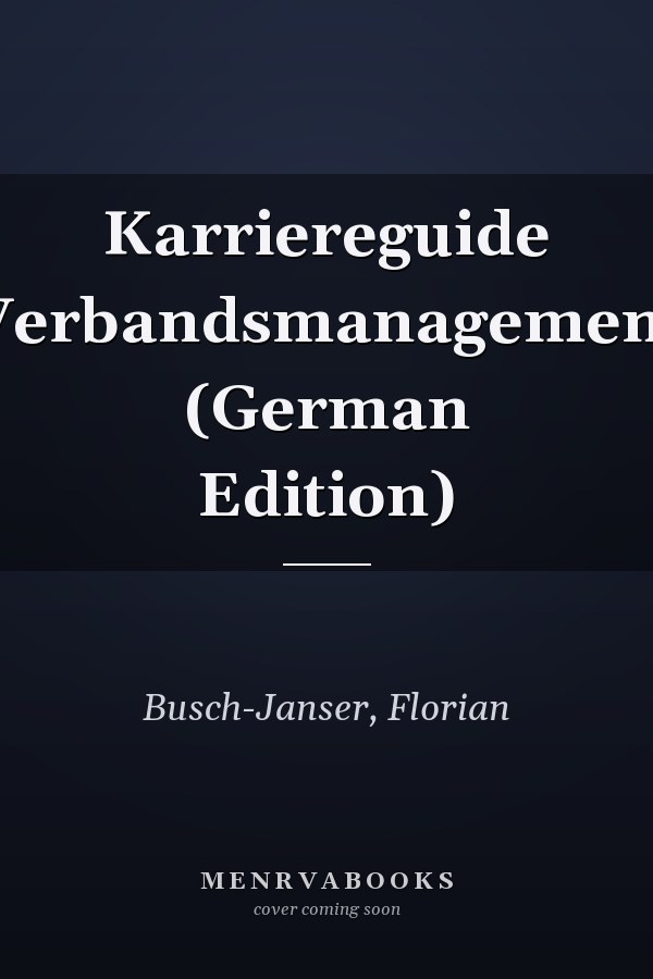 Karriereguide Verbandsmanagement (German Edition)