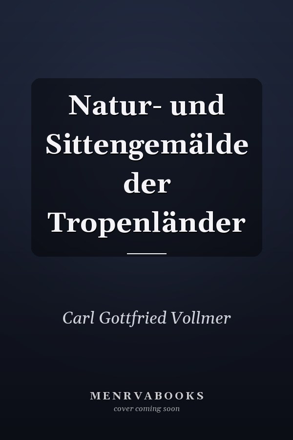 Natur- und Sittengemälde der Tropenländer
