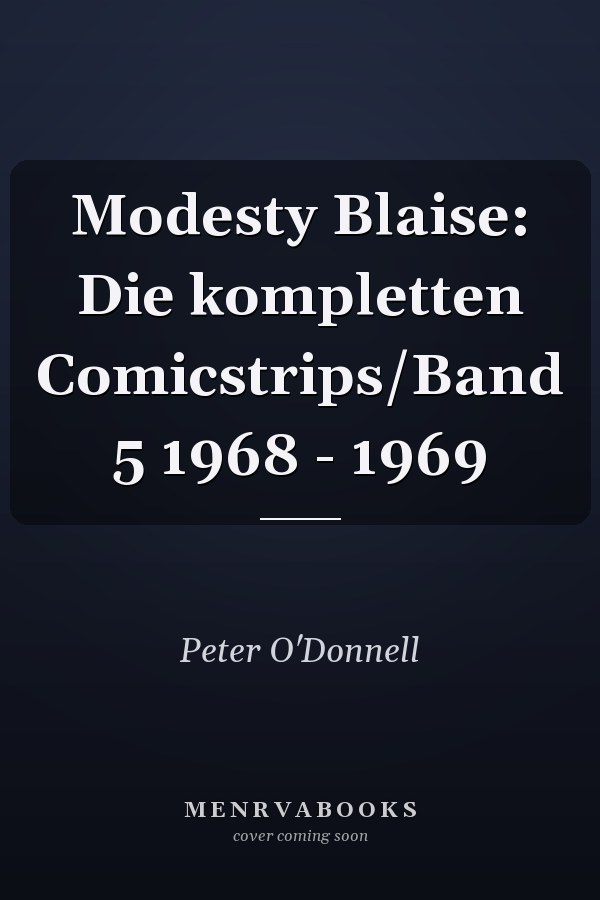 Modesty Blaise: Die kompletten Comicstrips/Band 5 1968 - 1969