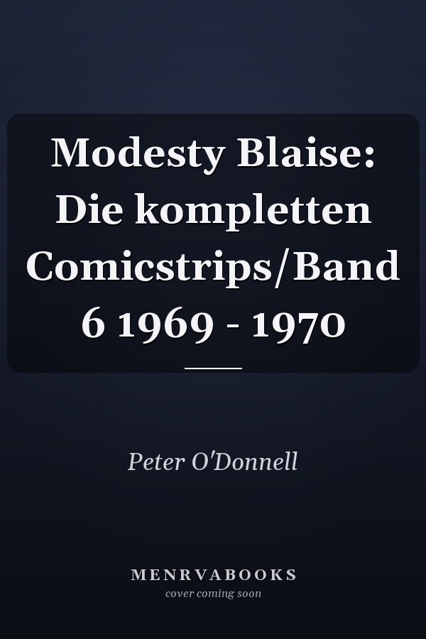 Modesty Blaise: Die kompletten Comicstrips/Band 6 1969 - 1970