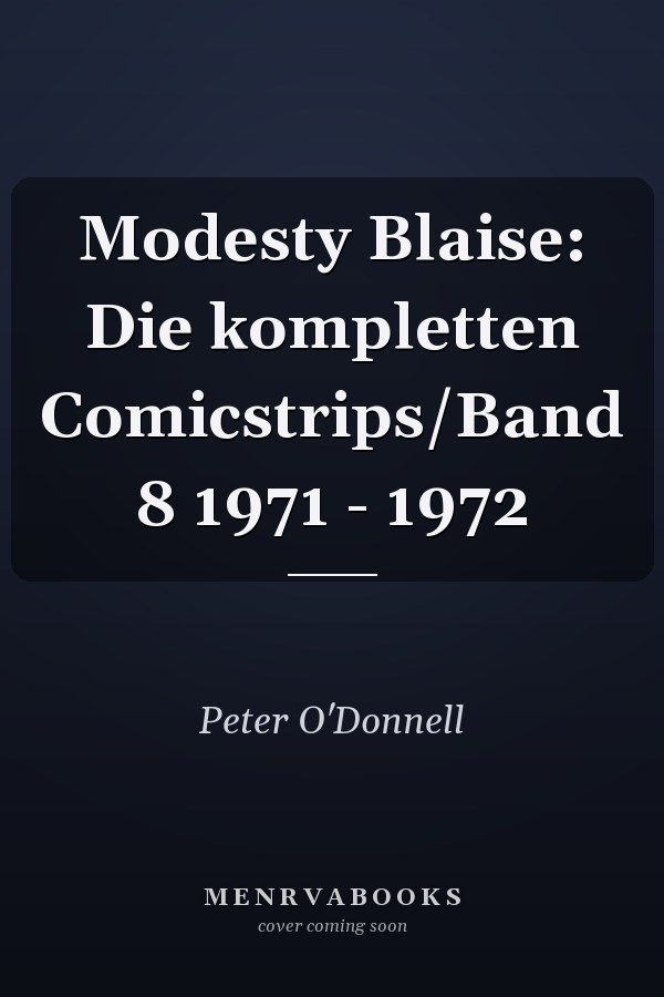 Modesty Blaise: Die kompletten Comicstrips/Band 8 1971 - 1972