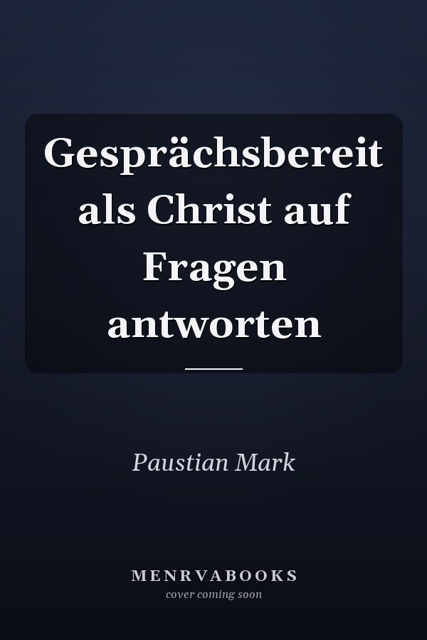 Gesprächsbereit als Christ auf Fragen antworten