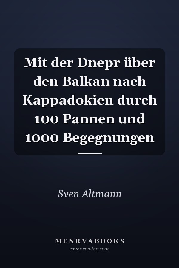 Mit der Dnepr über den Balkan nach Kappadokien durch 100 Pannen und 1000 Begegnungen