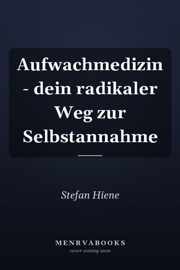 Aufwachmedizin - dein radikaler Weg zur Selbstannahme