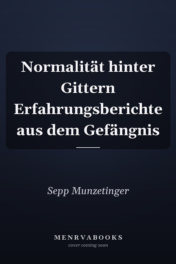 Normalität hinter Gittern Erfahrungsberichte aus dem Gefängnis