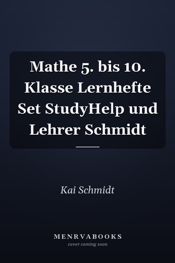 Mathe 5. bis 10. Klasse Lernhefte Set StudyHelp und Lehrer Schmidt