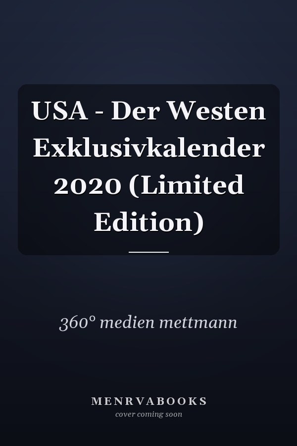 USA - Der Westen Exklusivkalender 2020 (Limited Edition)