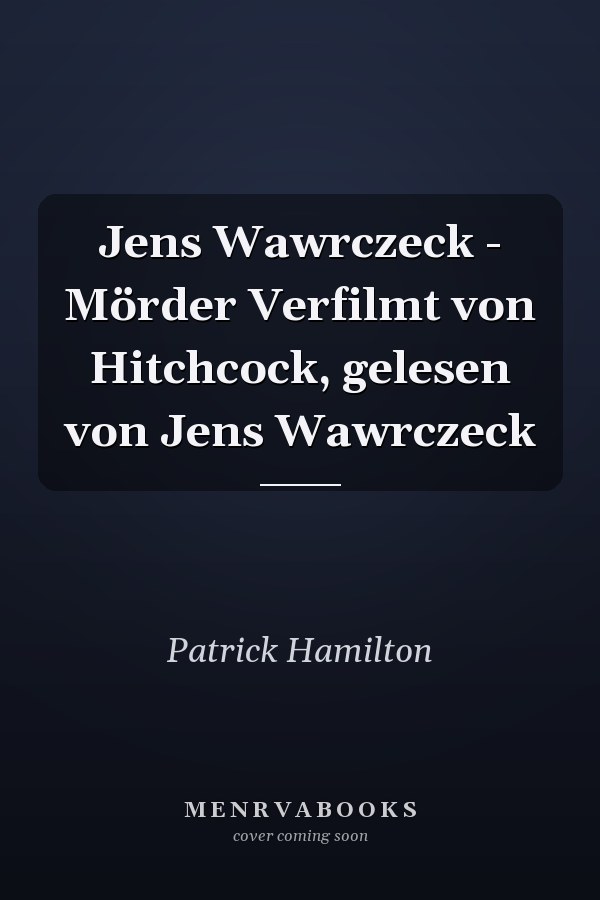 Jens Wawrczeck - Mörder Verfilmt von Hitchcock, gelesen von Jens Wawrczeck