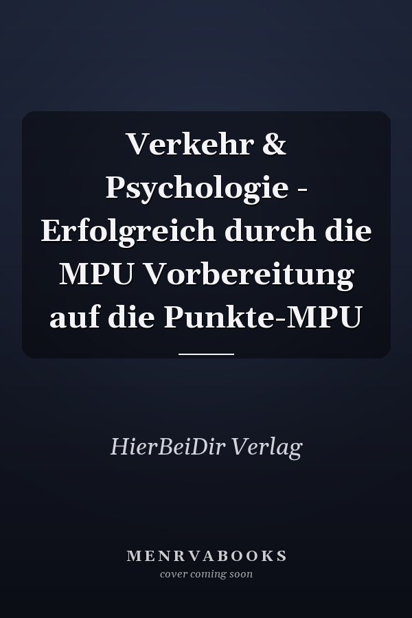 Verkehr & Psychologie - Erfolgreich durch die MPU Vorbereitung auf die Punkte-MPU