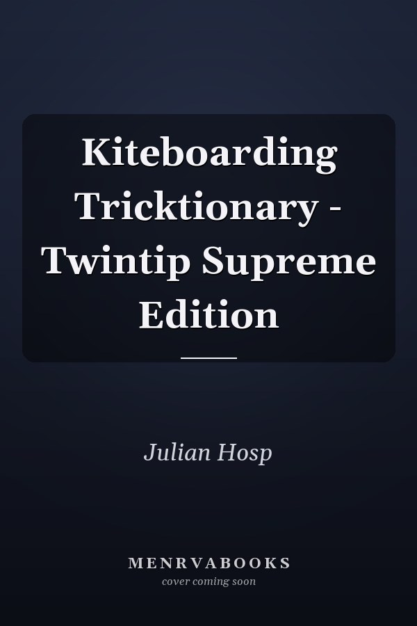Kiteboarding Tricktionary - Twintip Supreme Edition