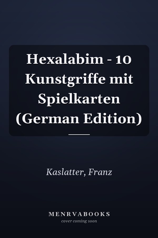 Hexalabim - 10 Kunstgriffe mit Spielkarten (German Edition)