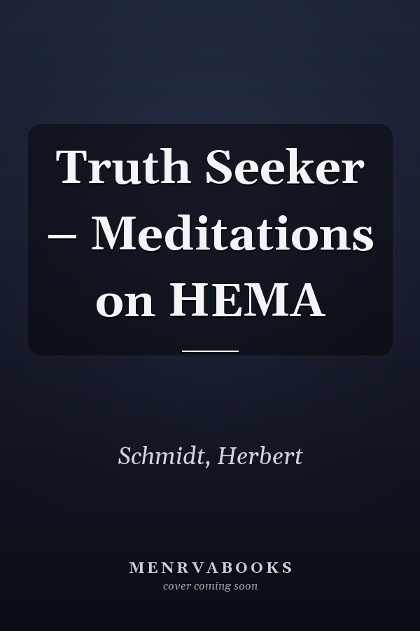 Truth Seeker – Meditations on HEMA
