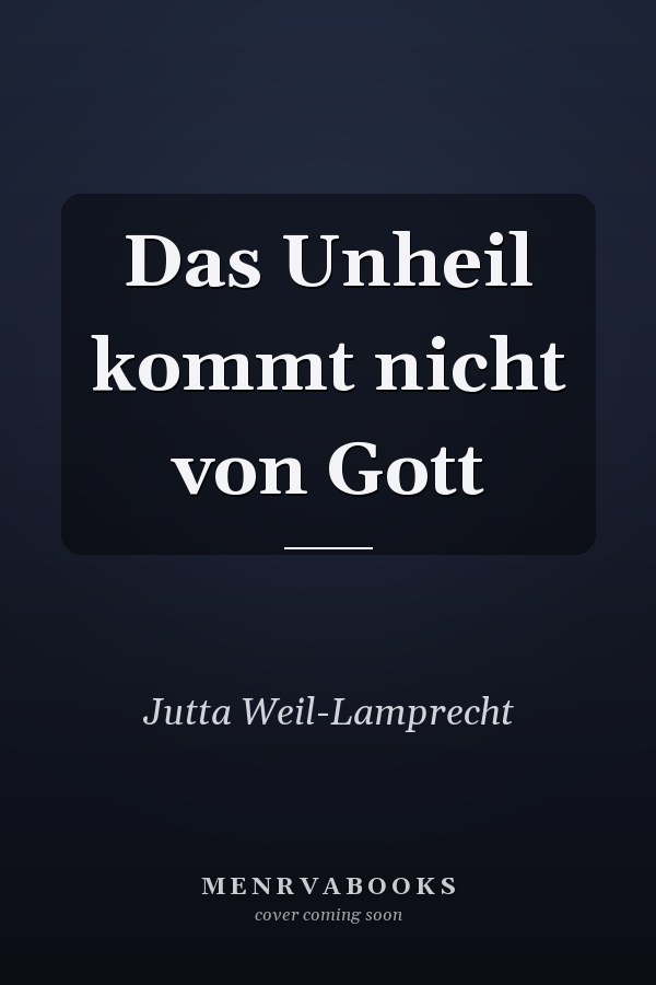 Das Unheil kommt nicht von Gott