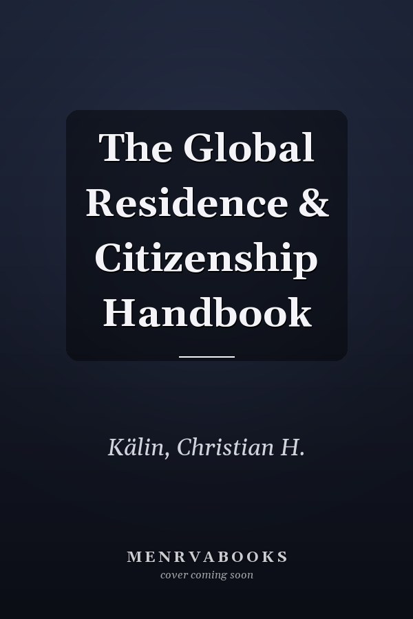 The Global Residence & Citizenship Handbook