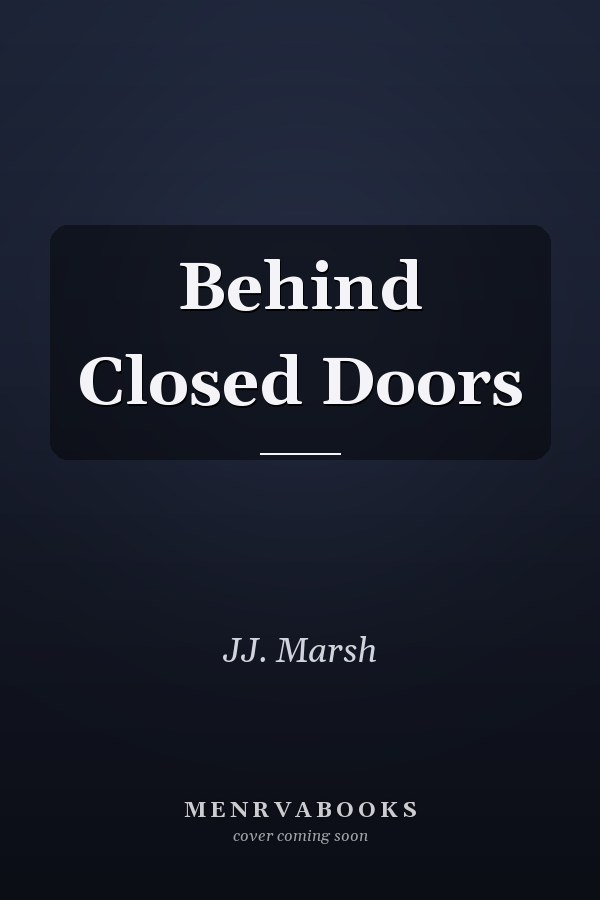 Behind Closed Doors