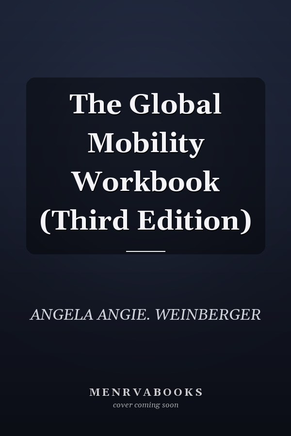 The Global Mobility Workbook (Third Edition)