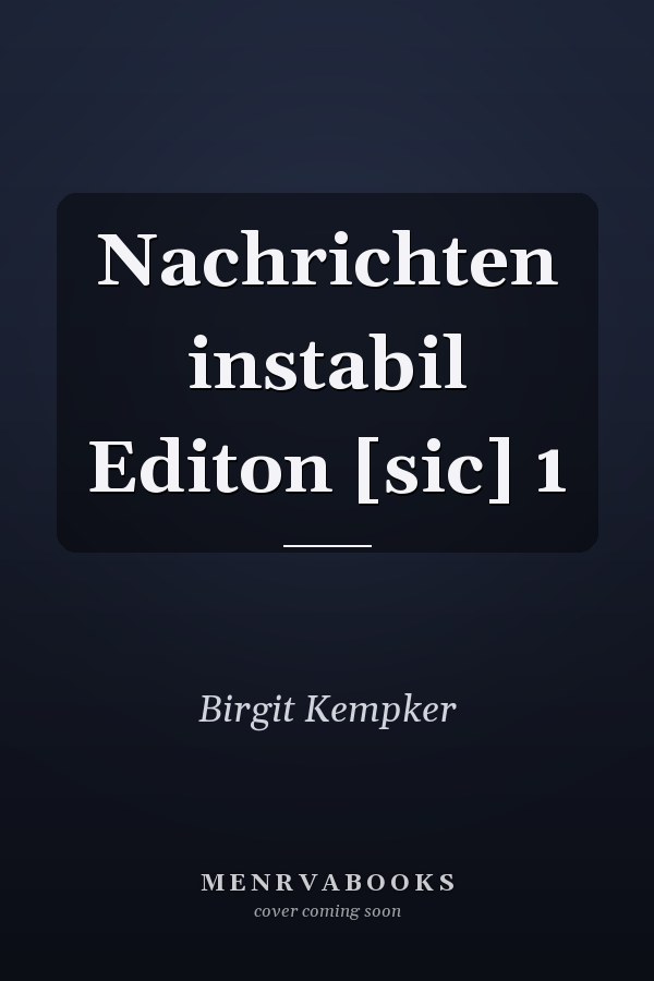 Nachrichten instabil Editon [sic] 1