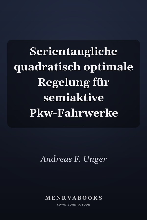 Serientaugliche quadratisch optimale Regelung für semiaktive Pkw-Fahrwerke