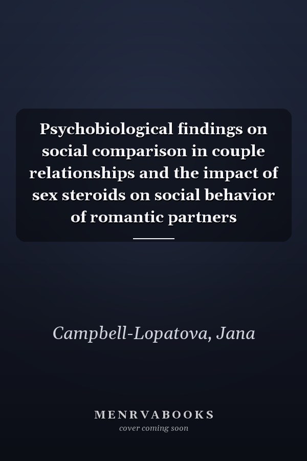 Psychobiological findings on social comparison in couple relationships and the impact of sex steroids on social behavior of romantic partners